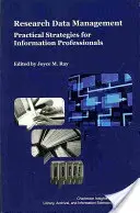 Manažment výskumných údajov: Praktické stratégie pre informačných profesionálov - Research Data Management: Practical Strategies for Information Professionals