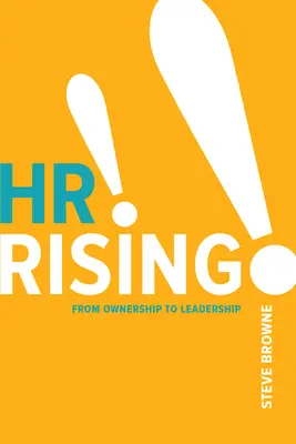 HR Rising!!! Od vlastníctva k vedeniu - HR Rising!!: From Ownership to Leadership