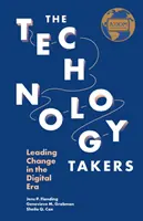 Preberanie technológií: Vedenie zmien v digitálnej ére - The Technology Takers: Leading Change in the Digital Era