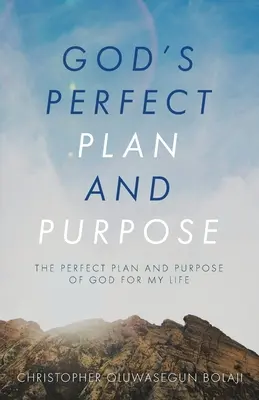 Boží dokonalý plán a zámer: Dokonalý Boží plán a zámer pre môj život - God's Perfect Plan and Purpose: The Perfect Plan and Purpose of God for My Life