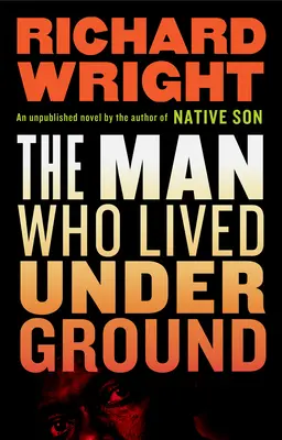 Muž, ktorý žil v podzemí: A Novel (román) - The Man Who Lived Underground: A Novel