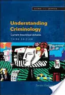 Understanding Criminology: Current Theoretical Debates (Súčasné teoretické diskusie) - Understanding Criminology: Current Theoretical Debates