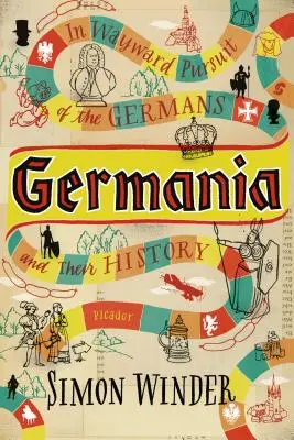 Germania: V bludnom prenasledovaní Nemcov a ich histórie - Germania: In Wayward Pursuit of the Germans and Their History