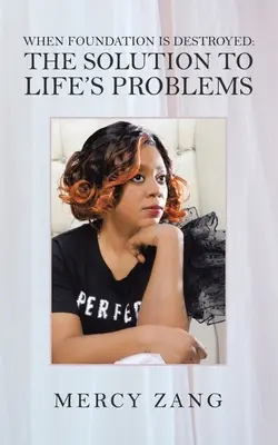 Keď je základ zničený: riešenie životných problémov - When Foundation Is Destroyed: the Solution to Life's Problems
