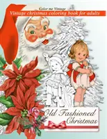 Retro staromódne Vianoce Vintage maľovanky pre dospelých - Retro Old Fashioned Christmas Vintage Coloring Book For Adults