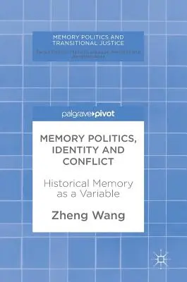Politika pamäti, identita a konflikt: historická pamäť ako premenná - Memory Politics, Identity and Conflict: Historical Memory as a Variable