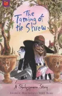 Shakespearov príbeh: Skrotenie zlej ženy - A Shakespeare Story: The Taming of the Shrew