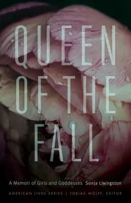 Kráľovná jesene: Spomienky na dievčatá a bohyne - Queen of the Fall: A Memoir of Girls and Goddesses