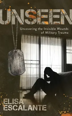 Neviditeľné: Odhaľovanie neviditeľných rán vojenskej traumy - Unseen: Uncovering the Invisible Wounds of Military Trauma
