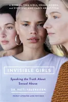 Neviditeľné dievčatá: Hovoriť pravdu o sexuálnom zneužívaní - Invisible Girls: Speaking the Truth about Sexual Abuse