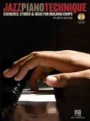 Jazz Piano Technique: Cvičenia, etudy a nápady na budovanie speváckych schopností - Jazz Piano Technique: Exercises, Etudes & Ideas for Building Chops