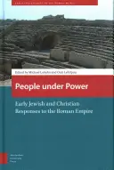 Ľudia pod mocou: Rané židovské a kresťanské reakcie na Rímsku ríšu - People Under Power: Early Jewish and Christian Responses to the Roman Empire