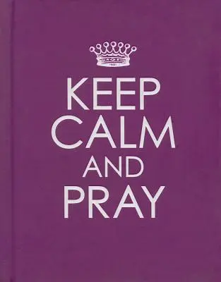 Zachovajte pokoj a modlite sa - Keep Calm and Pray