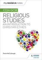 Moje poznámky k revízii CCEA GCSE Religious Studies: Úvod do kresťanskej etiky - My Revision Notes CCEA GCSE Religious Studies: An introduction to Christian Ethics