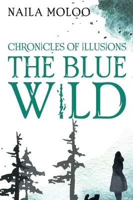 Kroniky ilúzií: Modrá divočina - Chronicles of Illusions: The Blue Wild