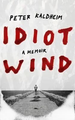Idiotský vietor: memoáre - Idiot Wind: A Memoir