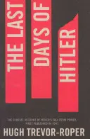 Posledné dni Hitlera - Klasický opis Hitlerovho pádu od moci - Last Days of Hitler - The Classic Account of Hitler's Fall From Power