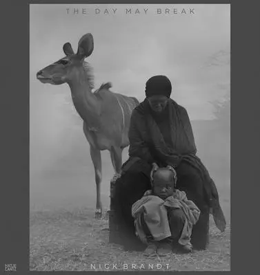 Nick Brandt: Deň, ktorý sa môže zlomiť - Nick Brandt: The Day May Break