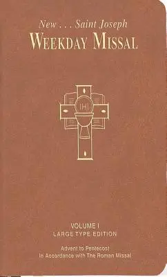 Misál svätého Jozefa na všedný deň, I. zväzok (Veľké tlačené vydanie): Vydanie: od adventu do Päťdesiatnice - St. Joseph Weekday Missal, Volume I (Large Type Edition): Advent to Pentecost