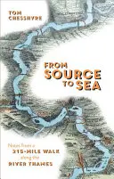 Od prameňa k moru - Zápisky z 215-kilometrovej prechádzky pozdĺž Temže - From Source to Sea - Notes from a 215-Mile Walk Along the River Thames