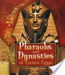 Faraóni a dynastie starovekého Egypta - Pharaohs and Dynasties of Ancient Egypt