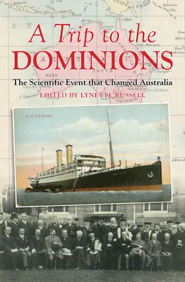 Výlet do domínií: Vedecká udalosť, ktorá zmenila Austráliu - A Trip to the Dominions: The Scientific Event That Changed Australia
