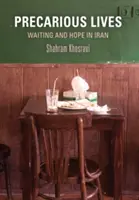 Neisté životy: Čakanie a nádej v Iráne - Precarious Lives: Waiting and Hope in Iran