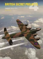Britské tajné projekty 4: Bombardéry 1935-1950 - British Secret Projects 4: Bombers 1935-1950
