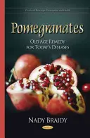 Granátové jablká - liek na choroby dnešnej doby - Pomegranates - Old Age Remedy for Todays Diseases