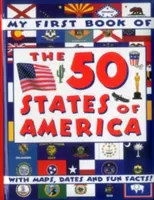Moja prvá kniha o 50 štátoch Ameriky: S mapami, dátumami a zábavnými faktami! - My First Book of the 50 States of America: With Maps, Dates and Fun Facts!