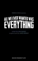 Všetko, čo sme kedy chceli, bolo všetko - All We Ever Wanted Was Everything