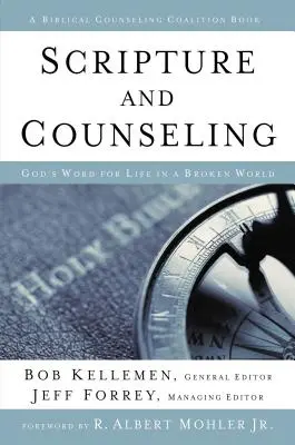 Písmo a poradenstvo: Božie slovo pre život v rozbitom svete - Scripture and Counseling: God's Word for Life in a Broken World