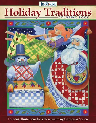 Jim Shore Sviatočné tradície Omaľovánky: Ľudovo-umelecké ilustrácie pre hrejivé vianočné obdobie - Jim Shore Holiday Traditions Coloring Book: Folk-Art Illustrations for a Heartwarming Christmas Season