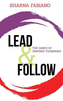 Viesť a nasledovať: Tanečný príbeh inšpiratívnej tímovej práce - Lead and Follow: The Dance of Inspired Teamwork