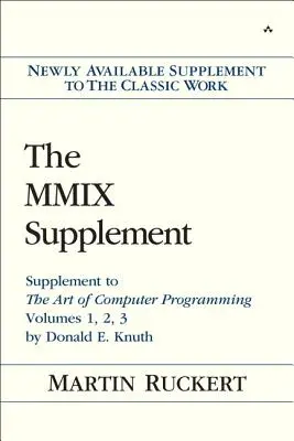 Dodatok MMIX: Knuth: Supplement to the Art of Computer Programming Volumes 1, 2, 3 Donald E. Knuth - The MMIX Supplement: Supplement to the Art of Computer Programming Volumes 1, 2, 3 by Donald E. Knuth