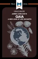 Analýza knihy Jamesa E. Lovelocka Gaia: Nový pohľad na život na Zemi - An Analysis of James E. Lovelock's Gaia: A New Look at Life on Earth
