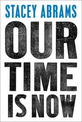 Náš čas je teraz: Moc, cieľ a boj za spravodlivú Ameriku - Our Time Is Now: Power, Purpose, and the Fight for a Fair America