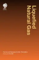 Skvapalnený zemný plyn: Právo a podnikanie v oblasti Lng - Liquefied Natural Gas: The Law and Business of Lng
