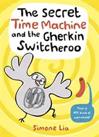 Tajný stroj času a zámena uhoriek - Secret Time Machine and the Gherkin Switcheroo