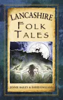 Lancashirské ľudové rozprávky - Lancashire Folk Tales