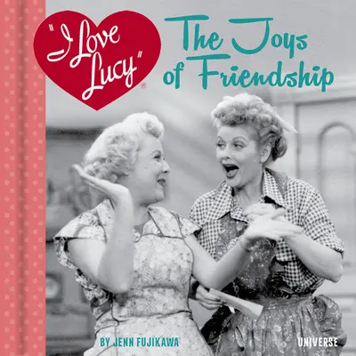 I Love Lucy: Radosti priateľstva - I Love Lucy: The Joys of Friendship