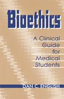 Bioetika Klinická príručka pre študentov medicíny - Bioethics Clinical Guide Medical Students