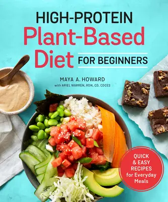 Vysokobielkovinová rastlinná strava pre začiatočníkov: Rýchle a jednoduché recepty na každodenné jedlá - High-Protein Plant-Based Diet for Beginners: Quick and Easy Recipes for Everyday Meals