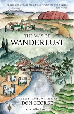 Cesta putovania: Najlepšie cestopisy Dona Georgea - The Way of Wanderlust: The Best Travel Writing of Don George