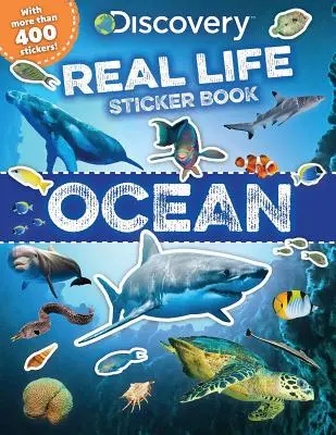 Discovery Kniha samolepiek z reálneho života: Vydavateľstvo a zbierka samolepiek: Oceán - Discovery Real Life Sticker Book: Ocean