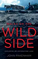 Prechádzky na divokej strane: Vydajte sa na cestu do divočiny: Skúmanie neľútostnej krajiny - Walks on the Wild Side: Exploring an Unforgiving Land