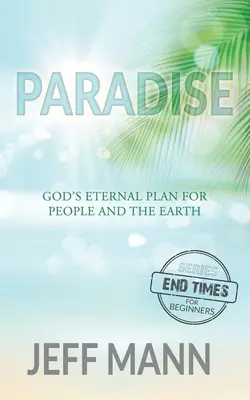 Raj: Boží večný plán pre ľudí a Zem - Paradise: God's Eternal Plan for People and the Earth