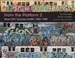 Z nástupišťa 2: Ďalšie graffiti v newyorskom metre, 1983-1989 - From the Platform 2: More NYC Subway Graffiti, 1983-1989