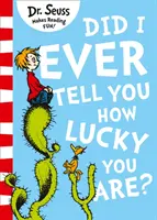 Už som ti niekedy povedal, aké máš šťastie? - Did I Ever Tell You How Lucky You Are?