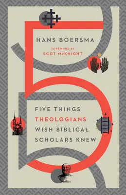 Päť vecí, ktoré by teológovia chceli vedieť - Five Things Theologians Wish Biblical Scholars Knew